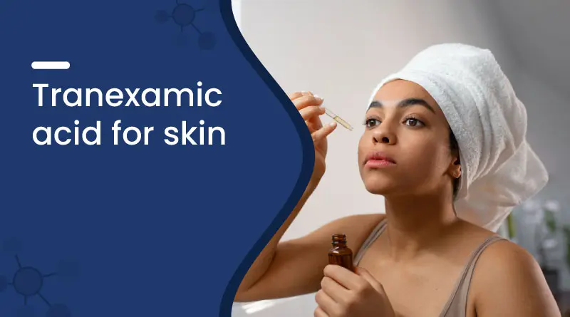 tranexamic acid in skincare tranexamic acid in skincare