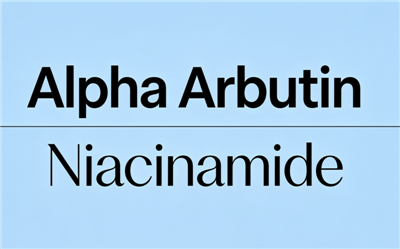 Alpha Arbutin and Niacinamide